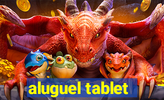 aluguel tablet